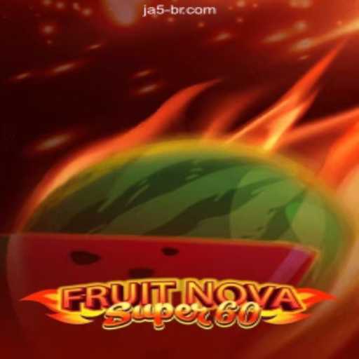 Discover FruitNovaSuper60: A Thrilling Experience with JA5.COM Oficial
